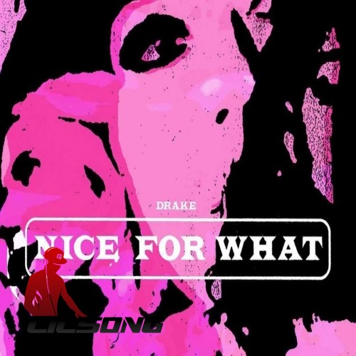 Drake - Nice For What